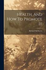 Health, And How To Promote It af Richard McSherry