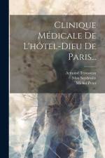 Clinique Médicale De L'hôtel-dieu De Paris... af Armand Trousseau