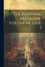 The National Magazine, Volume 44, Issue 3 af Anonymous