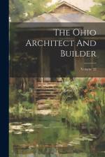 The Ohio Architect And Builder; Volume 22 af Anonymous