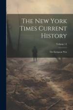 The New York Times Current History: The European War; Volume 11 af Anonymous