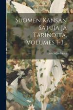 Suomen Kansan Satuja Ja Tarinoita, Volumes 1-3... af Eero Salmelainen