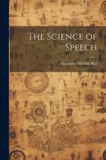 The Science of Speech af Alexander Melville Bell