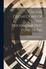 On the Definitions of the Trigonometric Functions af Alexander MacFarlane