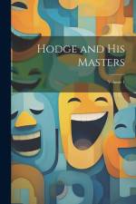 Hodge and His Masters; Volume 1 af Anonymous