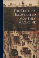 The Century Illustrated Monthly Magazine; Volume 29 af Anonymous