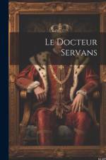Le Docteur Servans af Anonymous