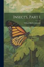 Insects, Part 1 af William Harris Ashmead
