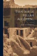Essai Sur Le Fellah Algérien... af Joost Van Vollenhoven