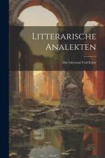 Litterarische Analekten: Alte Litteratur Und Kunst af Anonymous