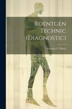 Roentgen Technic (Diagnostic) af Norman C. Prince