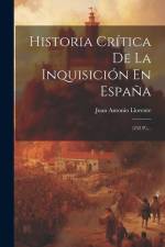 Historia Crítica De La Inquisición En España: (252 P.)... af Juan Antonio Llorente