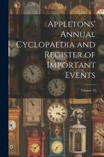 Appletons' Annual Cyclopaedia and Register of Important Events; Volume 15 af Anonymous