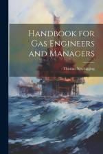 Handbook for Gas Engineers and Managers af Thomas Newbigging