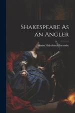 Shakespeare As an Angler af Henry Nicholson Ellacombe