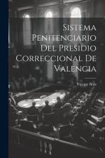 Sistema Penitenciario Del Presidio Correccional De Valencia af Vicente Boix