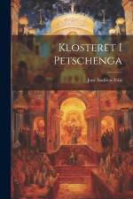 Klosteret I Petschenga af Jens Andreas Friis