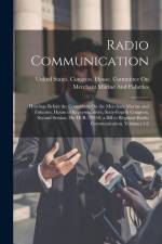 Radio Communication: Hearings Before the Committee On the Merchant Marine and Fisheries, House of Representatives, Sixty-Fourth Congress, S af United States Congress House Commi