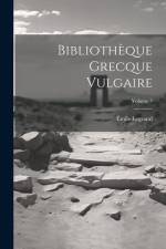 Bibliothèque Grecque Vulgaire; Volume 3 af Emile Legrand