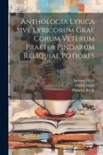 Anthologia Lyrica Sive Lyricorum Grae Corum Veterum Praeter Pindarum Reliquiae Potiores af Theodor Bergk