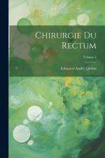 Chirurgie Du Rectum; Volume 2 af Edouard André Quénu