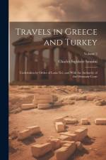 Travels in Greece and Turkey: Undertaken by Order of Louis Xvi, and With the Authority of the Ottoman Court; Volume 2 af Charles Sigisbert Sonnini