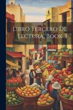 Libro Tercero De Lectura, Book 3 af Anonymous