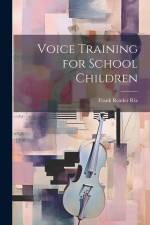 Voice Training for School Children af Frank Reader Rix