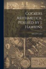 Cockers Arithmetick, Perused by J. Hawkins af Edward Cocker