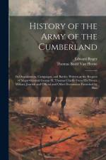 History of the Army of the Cumberland: Its Organization, Campaigns, and Battles, Written at the Request of Major-General George H. Thomas Chiefly From af Thomas Budd Van Horne