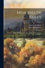 Mémoires De Bailly: Avec Une Notice Sur Sa Vie, Des Notes Et Des Éclaircissemens Historiques; Volume 1 af Jean Sylvain Bailly