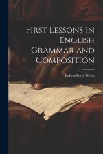 First Lessons in English Grammar and Composition af Judson Perry Welsh