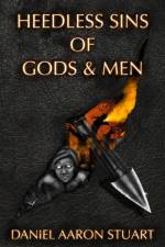 Heedless Sins of Gods & Men af Daniel Aaron Stuart