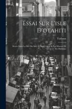 Essai Sur L'isle D'otahiti: Située Dans La Mer Du Sud; Et Sur L'esprit Et Les Moeurs De Ses Habitans af Taitbout