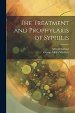 The Treatment and Prophylaxis of Syphilis af Alfred Fournier