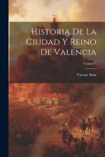 Historia De La Ciudad Y Reino De Valencia; Volume 1 af Vicente Boix