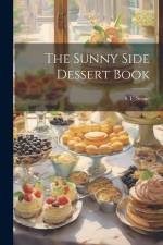 The Sunny Side Dessert Book af S. T. Stone