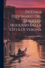 Piccolo Dizionario Del Dialetto Moderno Della Città Di Verona af Gaetano Lionello Patuzzi