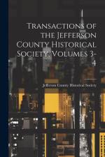 Transactions of the Jefferson County Historical Society, Volumes 3-4 af Jefferson County Historical Society