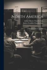 North America: A Supplementary Geography af Arthur Henry Chamberlain