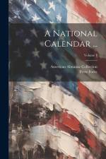 A National Calendar ...; Volume 1 af Peter Force