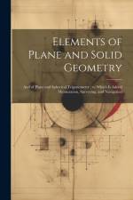Elements of Plane and Solid Geometry: And of Plane and Spherical Trigonometry; to Which Is Added Mensuration, Surveying, and Navigation af Anonymous