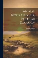 Animal Biography, Or, Popular Zoology af William Bingley