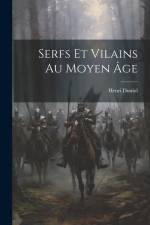 Serfs Et Vilains Au Moyen Âge af Henri Doniol
