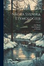 Några Svenska Etymologier af Elof Hellquist