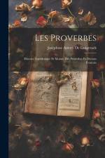 Les Proverbes; Histoire Anecdotique Et Morale Des Proverbes Et Dictons Francais af Josephine Amory de Langerack