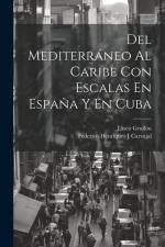 Del Mediterráneo Al Caribe Con Escalas En España Y En Cuba af Eliseo Grullón