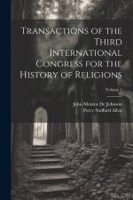 Transactions of the Third International Congress for the History of Religions; Volume 1 af Percy Stafford Allen
