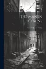The Man in Chains af Charles James Collins