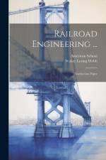 Railroad Engineering ...: Instruction Paper af Walter Loring Webb